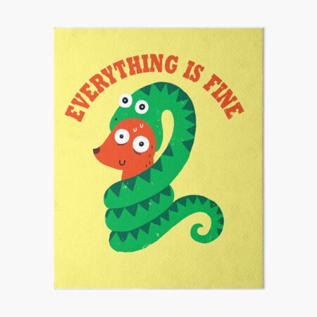Everything Is Fine Art Board Print