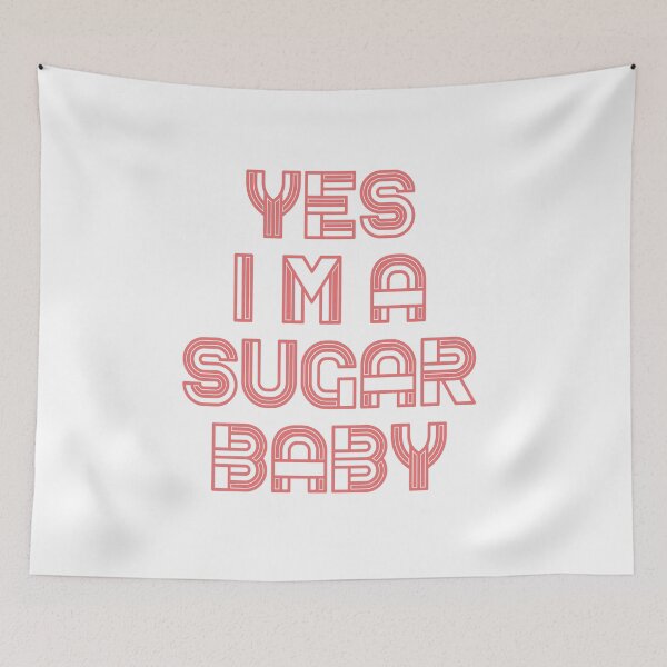 Item preview, Sugar baby quotes funny designed and sold by popcarol.