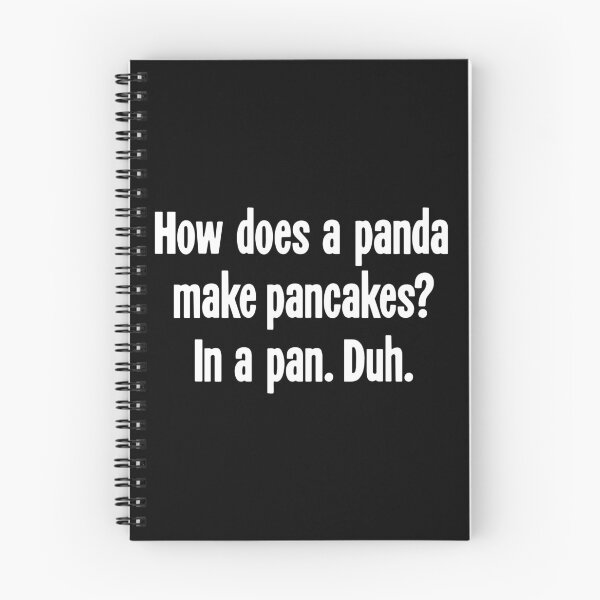 Item preview, How Does A Panda Make Pancakes? In a Pan. Duh. designed and sold by Good-Looking Corpse.
