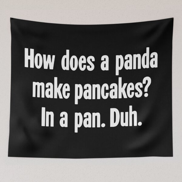 Item preview, How Does A Panda Make Pancakes? In a Pan. Duh. designed and sold by Good-Looking Corpse.
