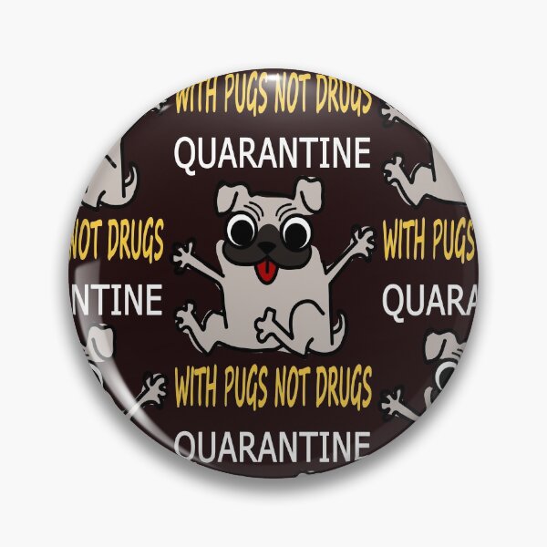 Item preview, Quarantine With Pugs Not Drugs designed and sold by Sobhy Elkhawaga.