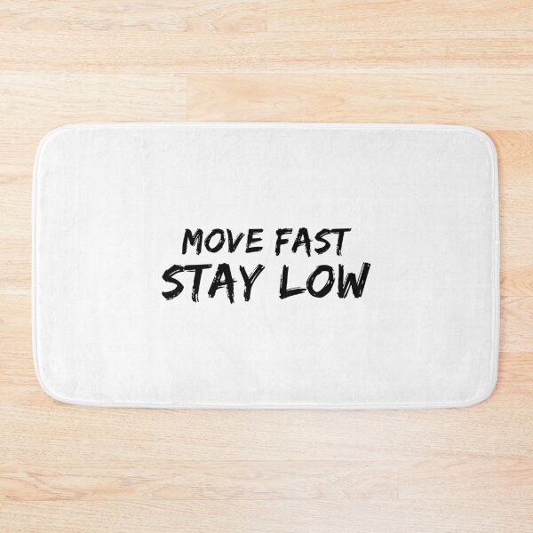 Item preview, Move Fast Stay Low designed and sold by quoteedesigns.