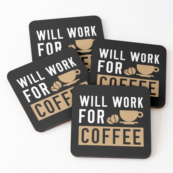 Item preview, Will Work For Coffee designed and sold by LuckyFoxDesigns.