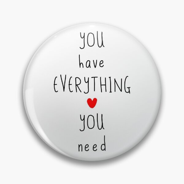 Item preview, YOU have EVERYTHING you need A positive reminder of inspiration. designed and sold by originalsusie.
