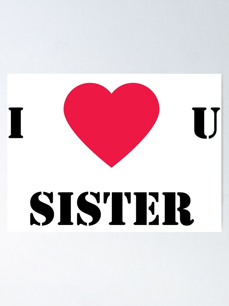 Poster Je T Aime Soeur Soeur Cadeau Va Etre Une Soeur Cadeau Pour Soeurs Et Freres Par Larbi7 Redbubble