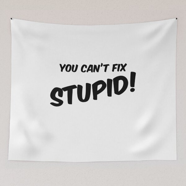 Item preview, You Can't Fix Stupid - Great Gift Idea for Sarcastic, introverts who can not handle stupidity designed and sold by Orange Pieces.