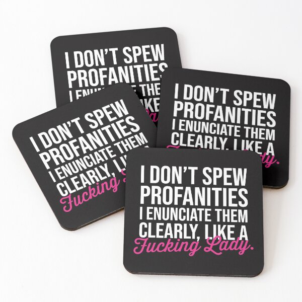 Item preview, I don't spew profanities, I enunciate them clearly like a fucking lady designed and sold by DirtyAngelFace Shop.