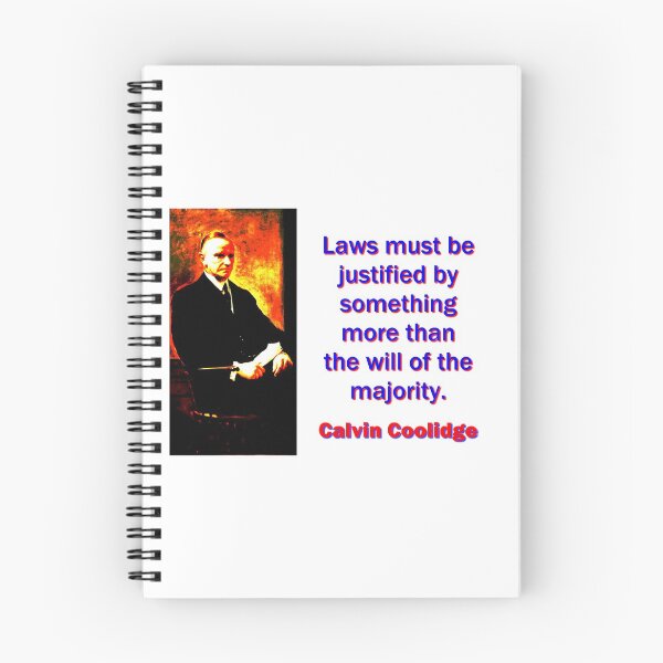 Item preview, Laws Must Be Justified - Calvin Coolidge designed and sold by CrankyOldDude.