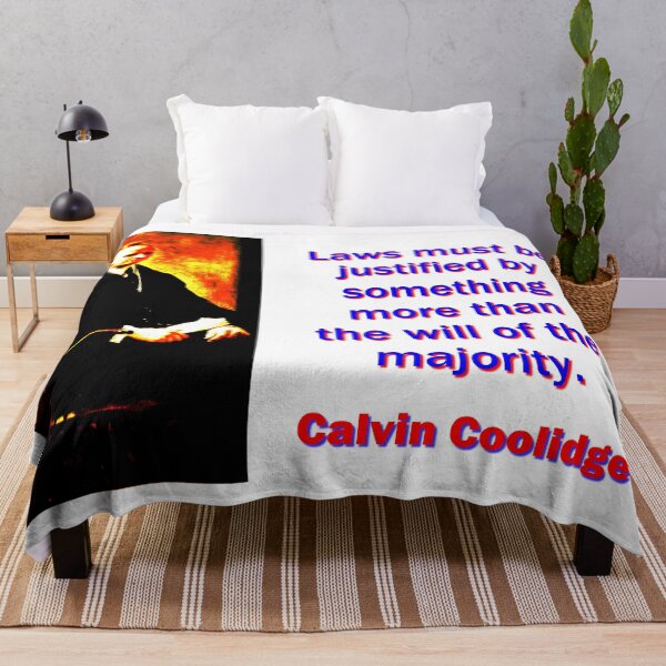 Item preview, Laws Must Be Justified - Calvin Coolidge designed and sold by CrankyOldDude.