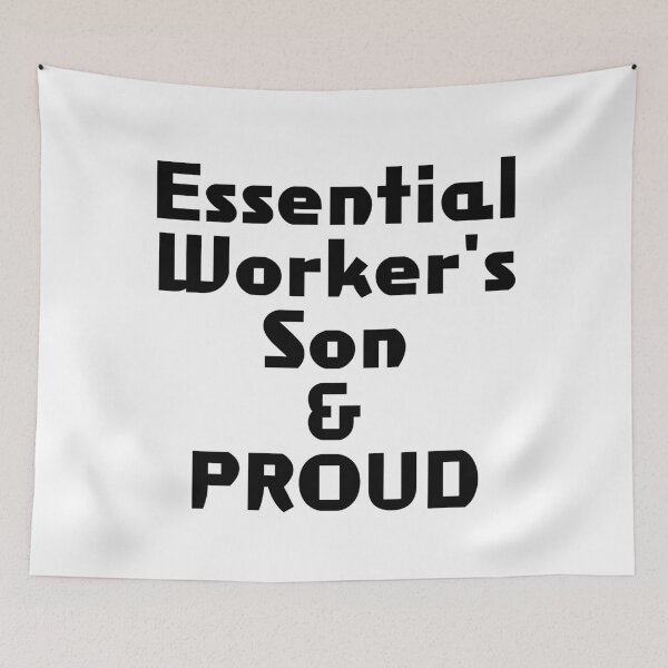Item preview, Essential Worker's Son & PROUD designed and sold by akaiawa.