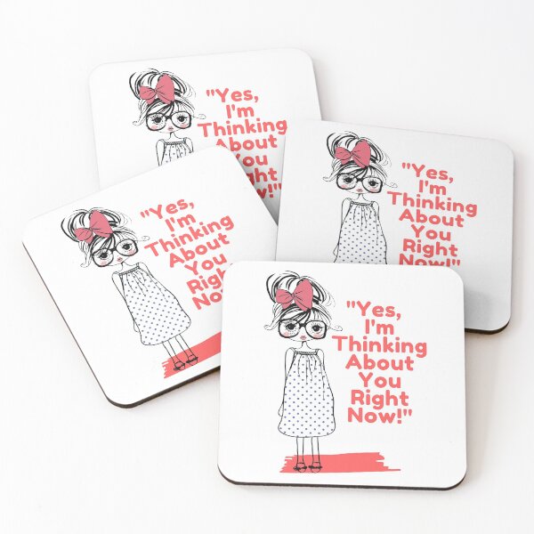 Item preview, "Yes, I'm Thinking About You Right Now." designed and sold by LondonHouse.