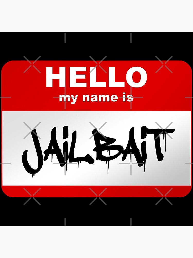 jailbait  Poster for Sale by Smurnov | Redbubble