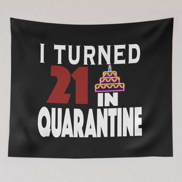 Item preview, I Turned 21 In Quarantine designed and sold by ClothesBarn.