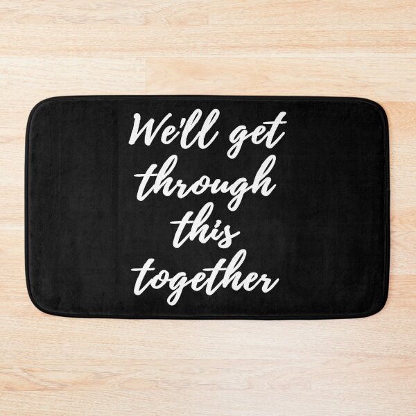 Item preview, We'll Get Through This Together Inspirational Quote for Teachers, Students and School Parents designed and sold by SVShare.