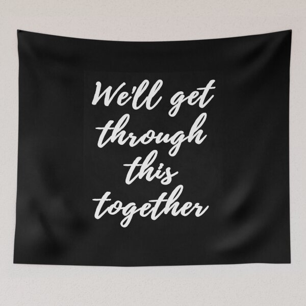 Item preview, We'll Get Through This Together Inspirational Quote for Teachers, Students and School Parents designed and sold by SVShare.