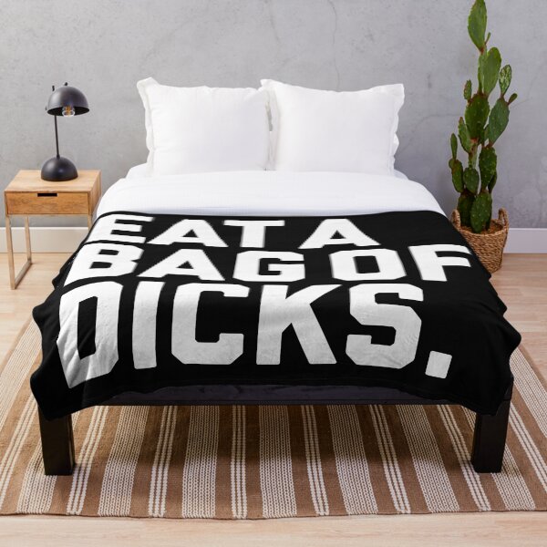 Eat a bag of dicks Throw Blanket