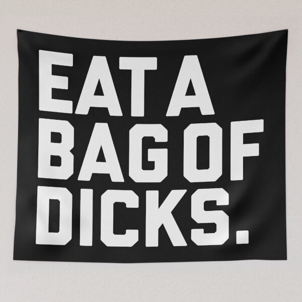 Item preview, Eat a bag of dicks designed and sold by DirtyAngelFace Shop.