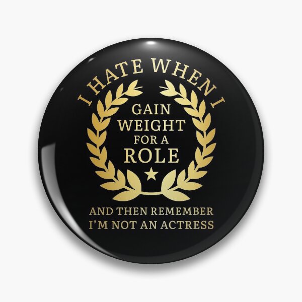 Item preview, Gain Weight For A Role designed and sold by LuckyFoxDesigns.