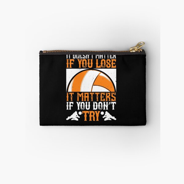 Item preview, Volleyball: It doesn't matter if you lose, It matters if you don't try designed and sold by teamph.