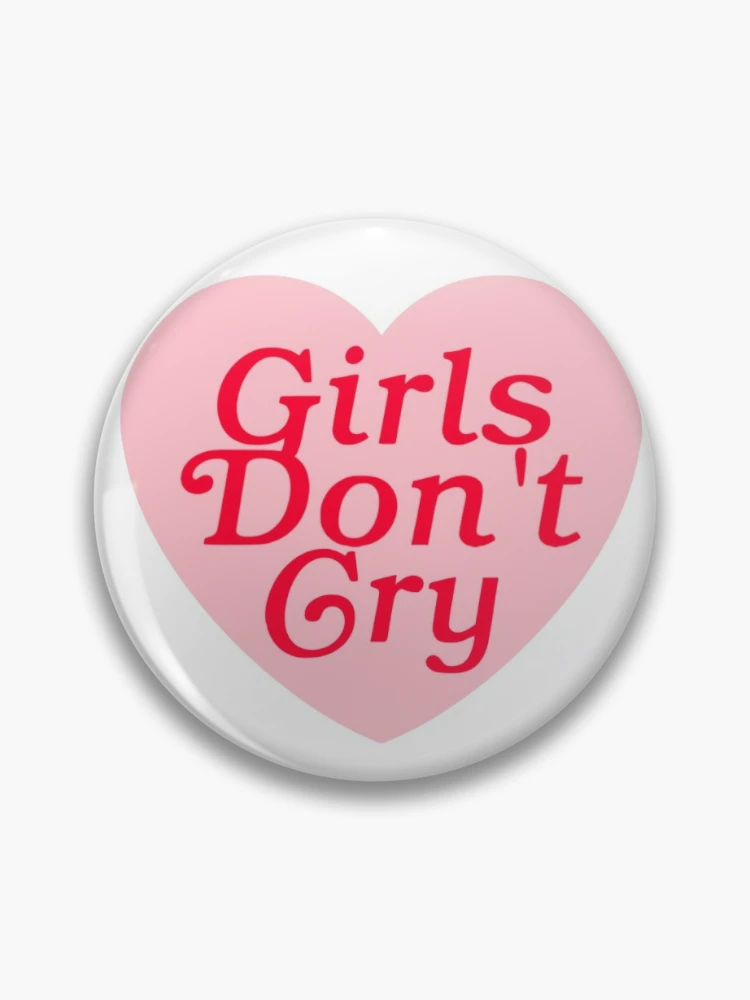 Girls Don't Cry | Pin