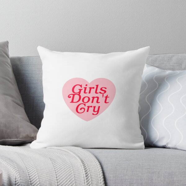 Girls Dont Cry Pillows & Cushions for Sale | Redbubble