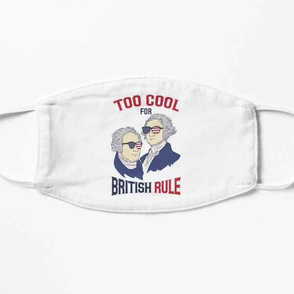 American History - Too Cool For British Rule Flat Mask