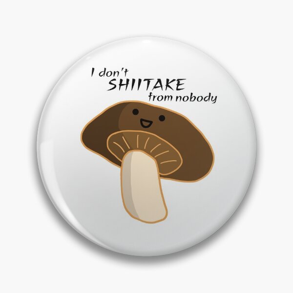 Item preview, I don't SHIITAKE from nobody designed and sold by akaiawa.
