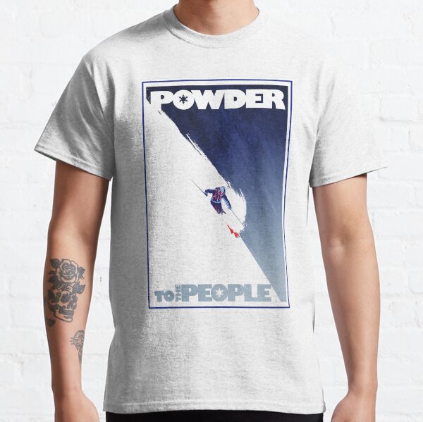 Powder to the People Classic T-Shirt