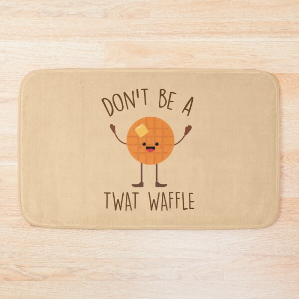 Item preview, Don't Be A Twat Waffle, Funny Saying designed and sold by DirtyAngelFace Shop.