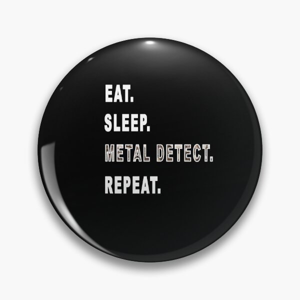 Item preview, Eat. Sleep. Metal Detect. Repeat. designed and sold by iamhewho.