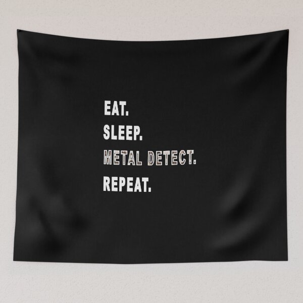 Item preview, Eat. Sleep. Metal Detect. Repeat. designed and sold by iamhewho.