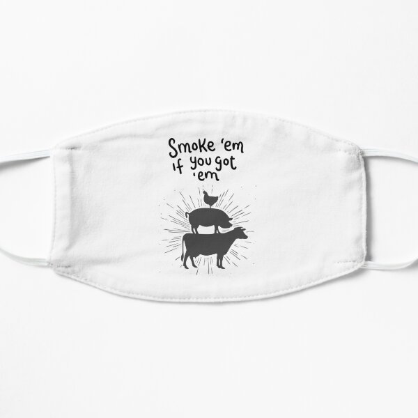 Smoke 'em If You Got 'em Mask