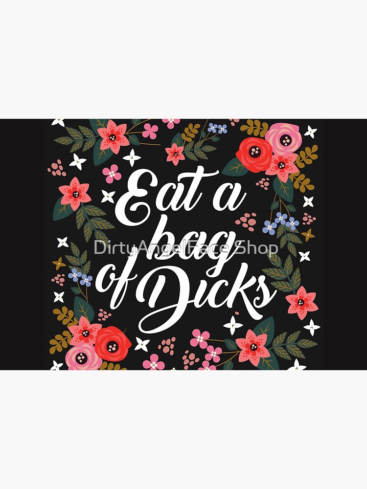 Eat A Bag Of Dicks, Quote by Quote-Girl