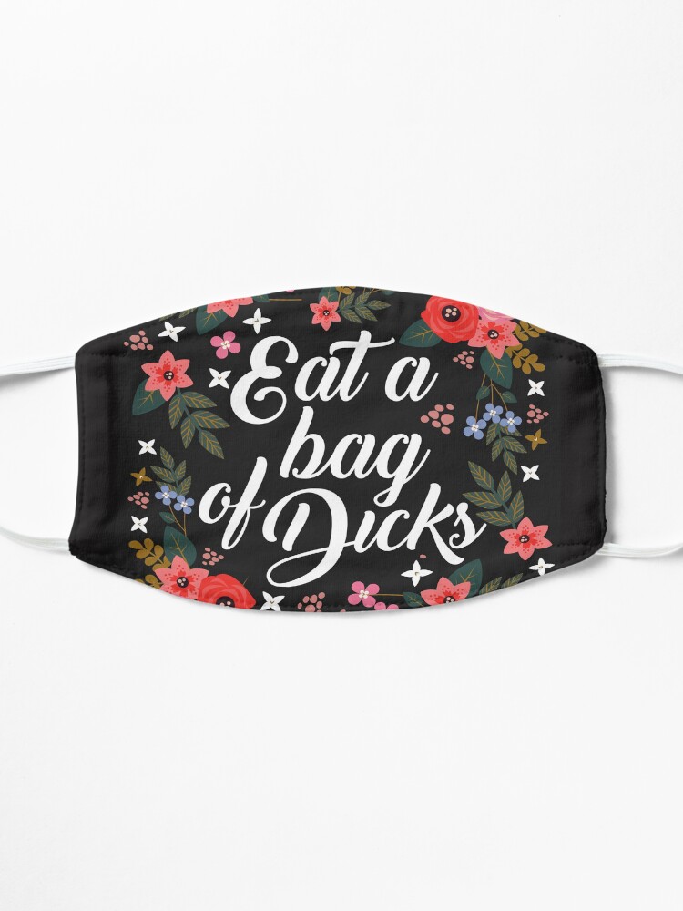 Alternate view of Eat A Bag Of Dicks, Quote Mask