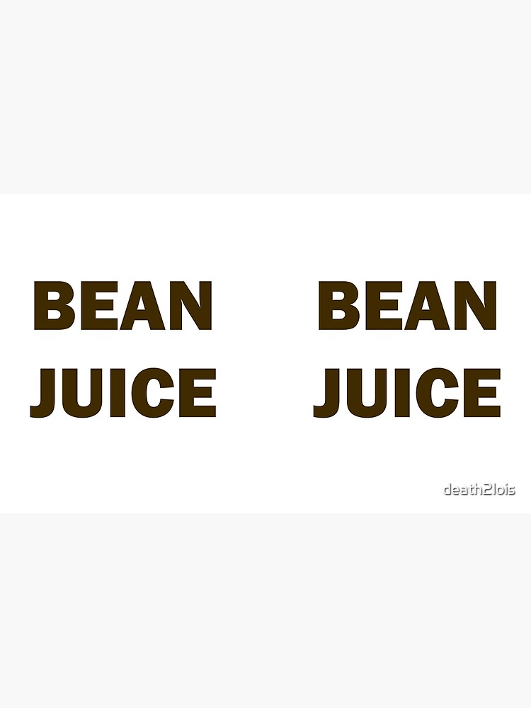 "Bean Juice Coffee Mug" Coffee Mug for Sale by death2lois Redbubble