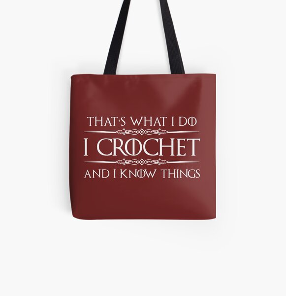 Crochet Gifts for Crocheters - I Crochet & I Know Things Funny Gift Ideas for the Crocheter All Over Print Tote Bag