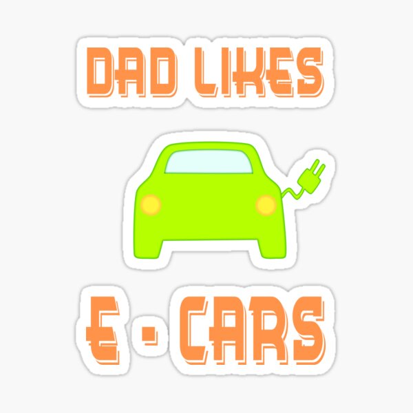 Dad likes E-Cars Sticker