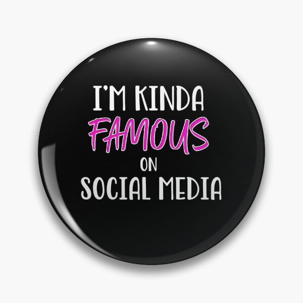 Item preview, Im Kinda Famous on Social Media designed and sold by Meliafroggy.