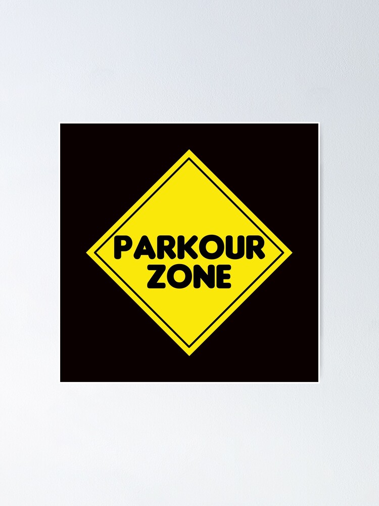 Awesome And Cool Parkour Tshirt Design Parkour Zone Poster By Customdesign0 Redbubble