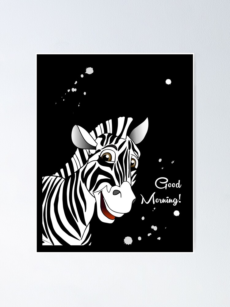 Guten Morgen Nettes Zebra Glucklicher Zebra Cartoon Poster Von Sofiartmedia Redbubble