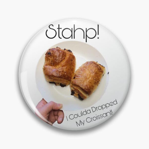 Item preview, Stop! I Coulda Dropped My Croissant designed and sold by KatieASm1th.