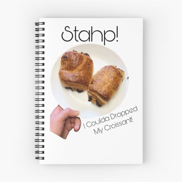 Item preview, Stop! I Coulda Dropped My Croissant designed and sold by KatieASm1th.