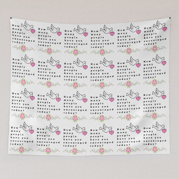 Item preview, How many people have you encouraged today? designed and sold by AnnaBBS.