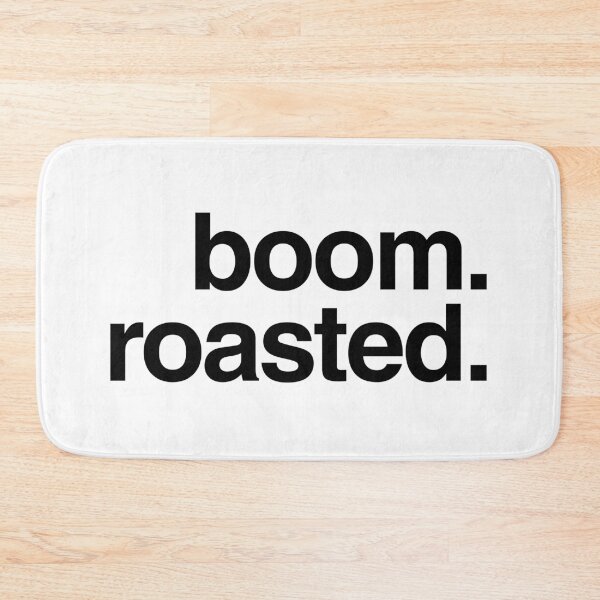 Item preview, boom. roasted. designed and sold by myheadisaprison.