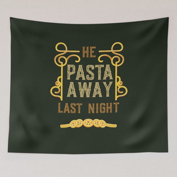 Item preview, He Pasta Away Last Night designed and sold by AscendMerch.