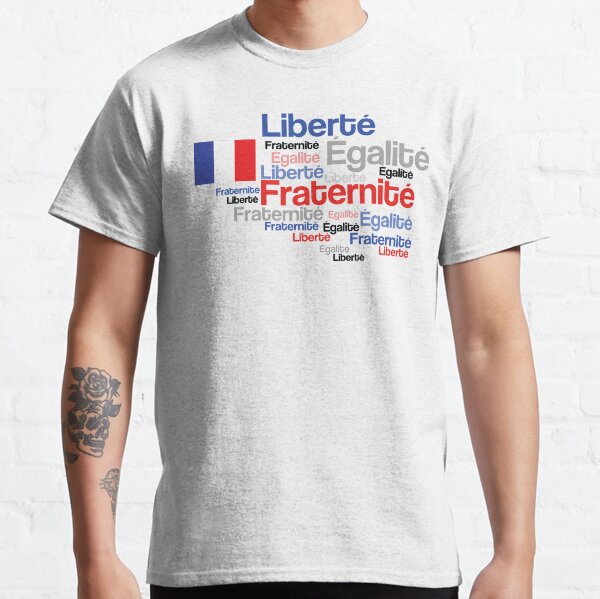 French Patriot Liberty Equality Brotherhood Classic T-Shirt