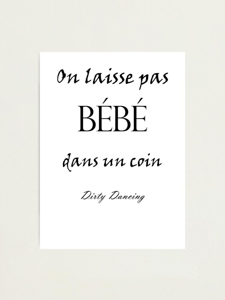 On Laisse Pas Bebe Dans Un Coin Impression photo « Dirty dancing, film, on laisse pas bébé dans un coin