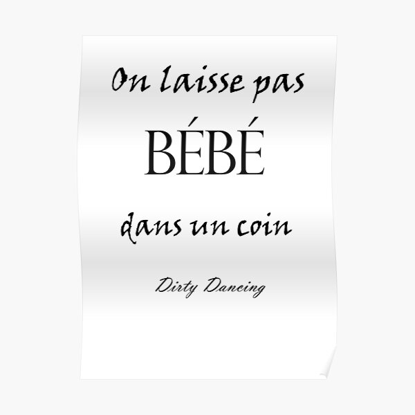 Dirty Dancing Film We Don T Leave Baby In A Corner Poster For Sale By Chamka33 Redbubble