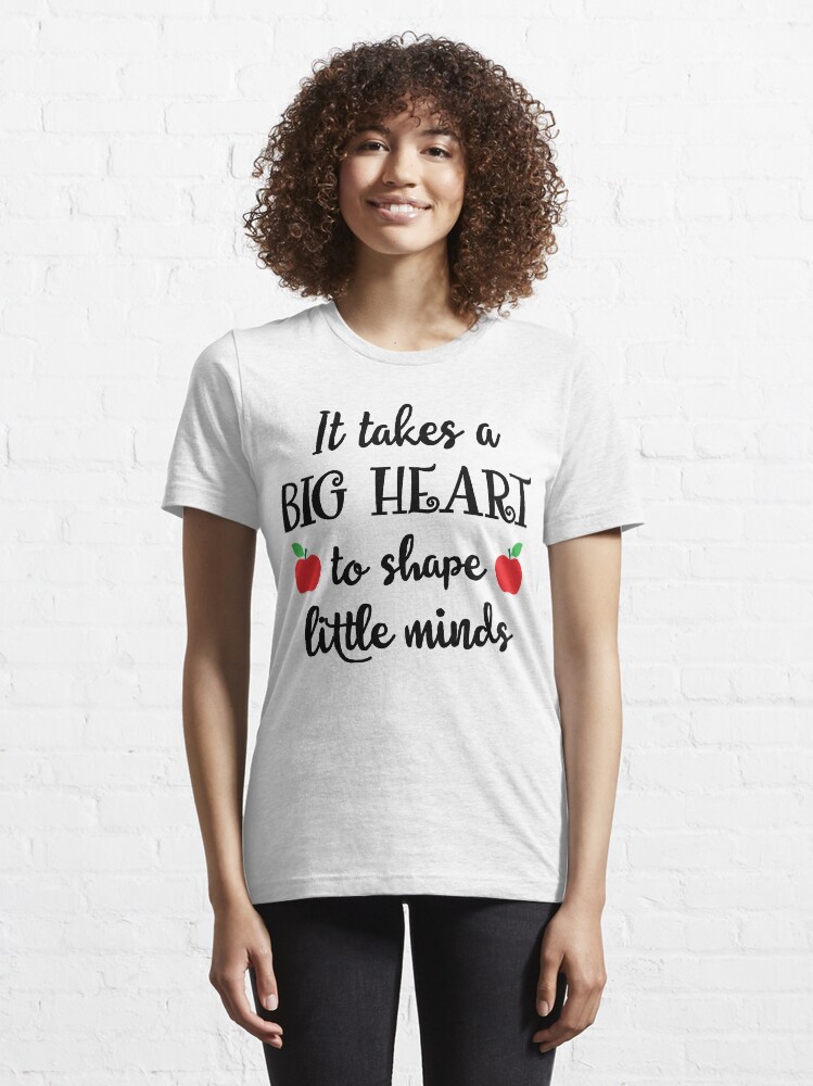 Thumbnail 6 of 7, Essential T-Shirt, It Takes A Big Heart To Shape Little Minds designed and sold by wantneedlove.
