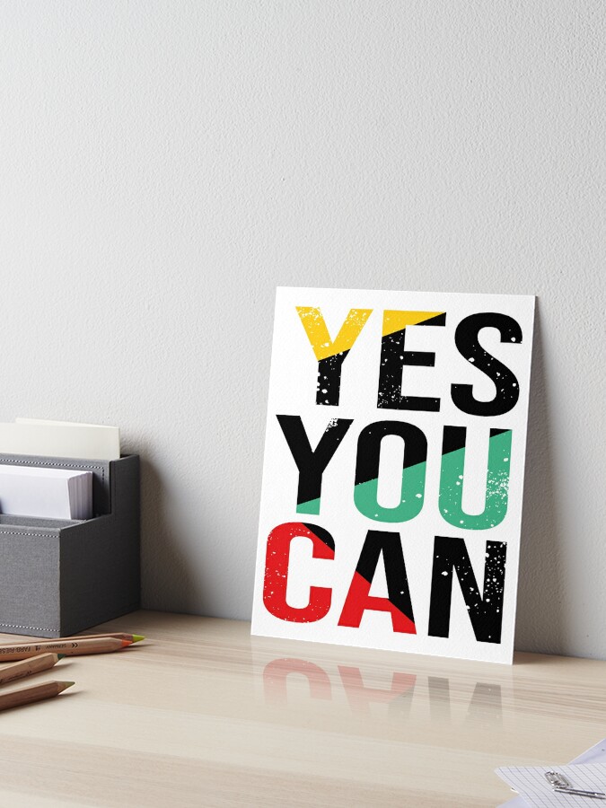 Yes You Can Art Board Print By Favoritequotes Redbubble